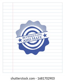 Between Love and Hate pen effect. Blue ink. Vector Illustration. Detailed.