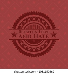 Between Love and Hate red emblem. Retro
