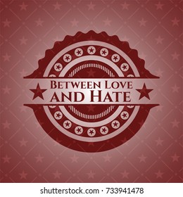 Between Love and Hate red emblem. Vintage.