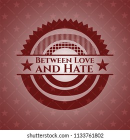 Between Love and Hate retro style red emblem