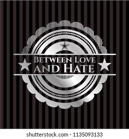 Between Love and Hate silvery emblem