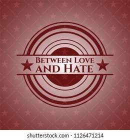 Between Love and Hate vintage red emblem