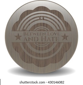 Between Love and Hate wood signboards