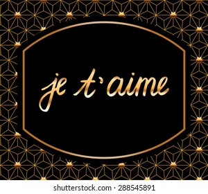 beuatiful and romantic postcard template with French "I love you" text on exquisite art deco background