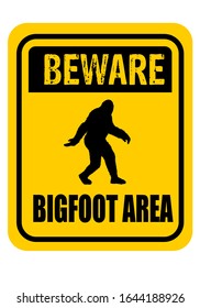 Beware of bigfoot area yellow road sign