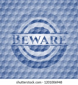 Beware blue badge with geometric pattern background.