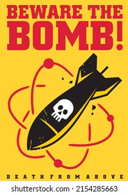 Beware the bomb conceptual anti war poster art design on yellow background. Nuclear bomb graphic with atom shape and skull symbol. Death from above vector illustration.