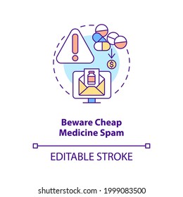 Beware cheap medicine spam concept icon. Online pharmacy idea thin line illustration. Getting only quality medicine. Healthcare. Vector isolated outline RGB color drawing. Editable stroke