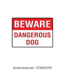 Beware Dangerous Dog Red Warning Sign