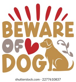 Beware Of Dog - Boho Retro Style Dog T-shirt And SVG Design. Dog SVG Quotes T shirt Design, Vector EPS Editable Files, Can You Download This File. svg
