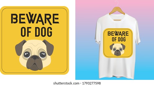 Beware of Dog Cute Pugs Tshirt Design
