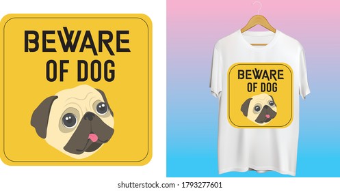 Beware of Dog Cute Pugs Tshirt Design