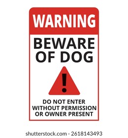 Beware of dog do not enter without permission or owner present sign isolated on a white background