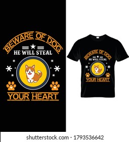BEWARE OF DOG HE WILL STEAL YOUR HEART. T-Shirt Design Template, For Dog Lovers.