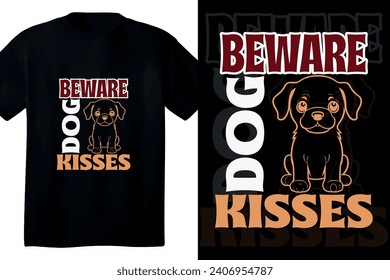 Beware dog kisses typography t shirt