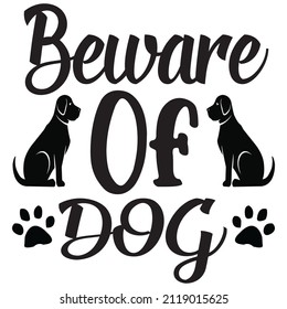 Beware Of Dog t-shirt design, vector file.