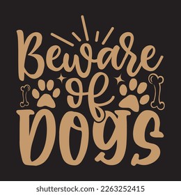  Beware Of Dogs svg design, vector file.