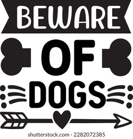 Beware of dogs svg ,dog design, dog Svg design svg