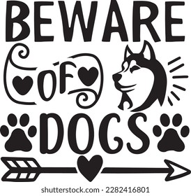 Beware of dogs svg ,dog design, dog Svg design
