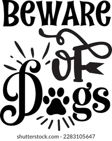 Beware of dogs svg ,dog design, dog Svg design