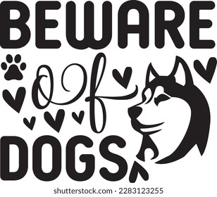 Beware of dogs svg ,dog design, dog Svg design