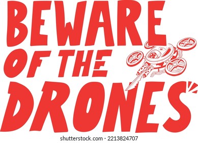 "Beware of the drones" sign for graphist, social media, print, etc... this one is anticipation design