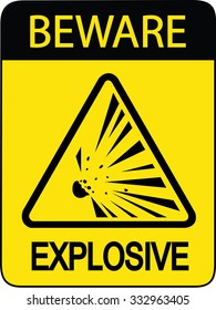 Beware Explosive Sign.