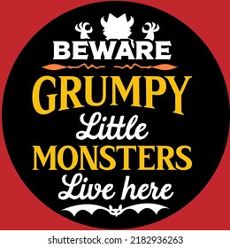 Beware grumpy little monsters live here, Halloween hand drawn lettering quotes Vector Design. Halloween sayings. Farmhouse Halloween season party signs and labels prints.
