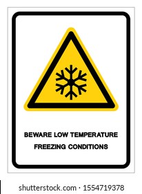 Beware Low Temperature Freezing Conditions Symbol, Vector Illustration, Isolated On White Background Label. EPS10