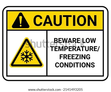 BEWARE LOW TEMPERATURE FREEZING CONDITIONS, Square Sign, White Background
