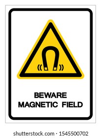 Beware Magnetic Field Symbol Sign, Vector Illustration, Isolate On White Background Label .EPS10