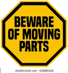 Beware Of Moving Parts, Industrial Warning Sign. 