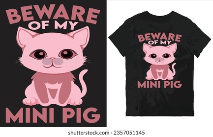 Beware of my mini pig t-shirt design vector file