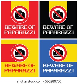 Beware of paparazzi sign.
Unauthorized use of photo and video filming  at events or in everyday life.