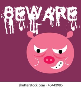 beware piggy