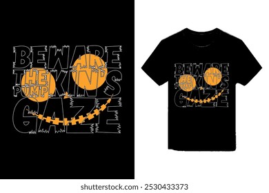 Beware the pumpkins gaze Halloween t-shirt design, Halloween detailed illustration.