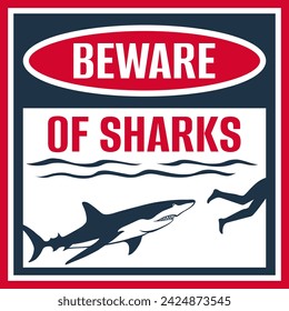 Beware of Sharks sign. Predator fish silhouette and swimming person in danger. Caution attention sign for dangerous beach territory