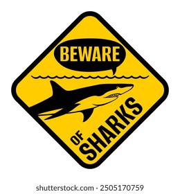 Beware of Sharks sign in rhombic shape. Predator fish silhouette. Caution attention sign for dangerous beach territory