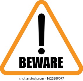 Beware sign hazard warning attention sign with text