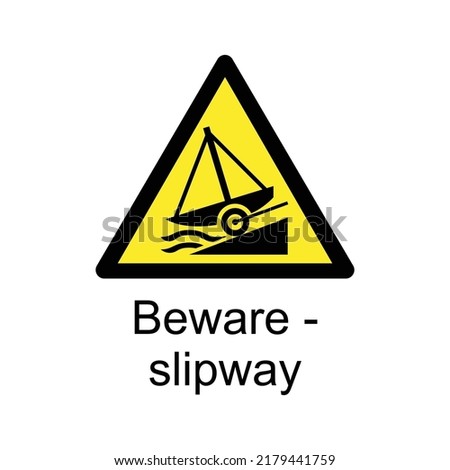Beware Slipway -  Yellow Triangle hazard sign - International Water Safety Warning Sign, Water Protection Signs