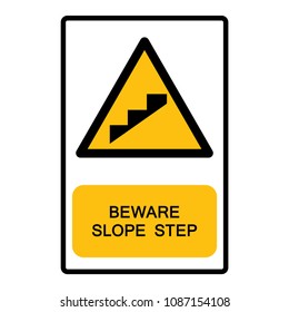Beware Slope Step Symbol, Vector Illustration, Isolate On White Background Icon. EPS10