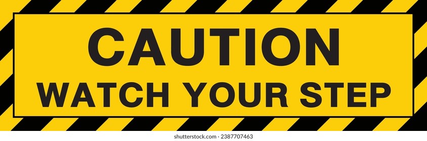beware of step, watch your step, Foot watch sign.