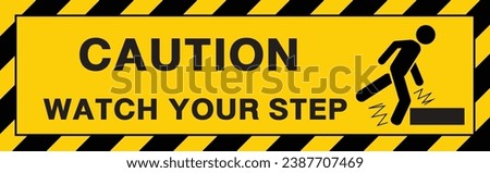 beware of step, watch your step, Foot watch sign.