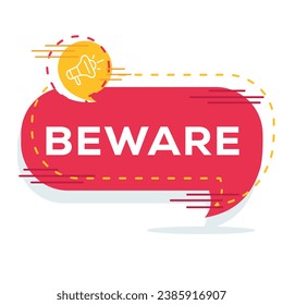 (Beware) text written in speech bubble, Vector illustration.