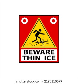 Beware Thin Ice Sign, Warning Sign Vector Art Illustration