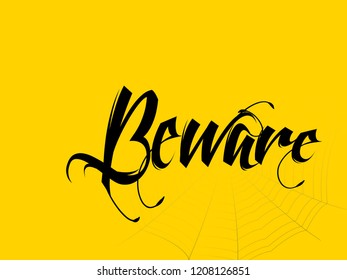 Beware typography text. Beware typography with spiderweb for greeting, poster,banner, flyer and card.Halloween card.