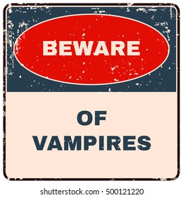 Beware of Vampires. Danger Sign. Vector illustration