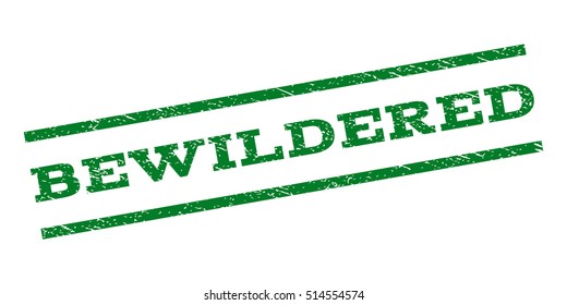 Bewildered watermark stamp. Text tag between parallel lines with grunge design style. Rubber seal stamp with dust texture. Vector green color ink imprint on a white background.