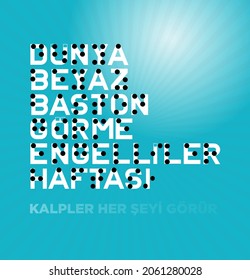 Dünya beyaz baston görme engelliler haftasi. Traducción: Día internacional de la seguridad en la caña blanca.