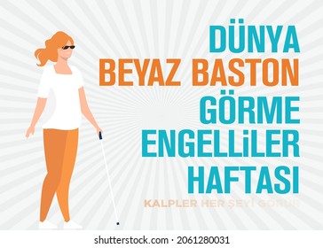 Dünya beyaz baston görme engelliler haftasi. Translation: White cane international safety day.